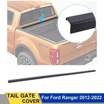 Накладка задней крышки багажника для Ford Ranger 2012 2013 2014 2015 2016 2017 2018 2019 2020 2021 2022 Wildtrak Raptor